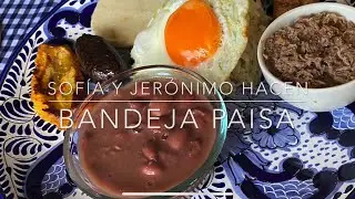 Sofía Y Jerónimo Hacen Bandeja Paisa