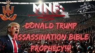 DONALD TRUMP ASSASSINATION ATTEMPT IS BIBLE PROPHECY!!!