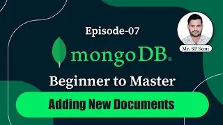 Ep-7, Adding New Documents in MongoDB