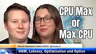 The AI Hardware Show 23E6: Vast.ai, Intel CPU Max, Perceive, Groq, Lightelligence, NeuReality