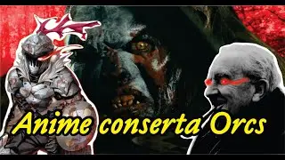 ORCS | Tolkien VS Anime