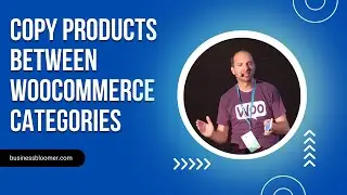 How to Copy Products Between WooCommerce Categories