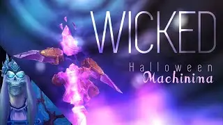 Wicked [WoW Machinima]