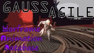 Warframe Animation Database: Gauss Agile