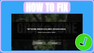 Fix Gray Zone Warfare Steam Authorization Failed | Fix GZW Network Error Occurred 0x00010004