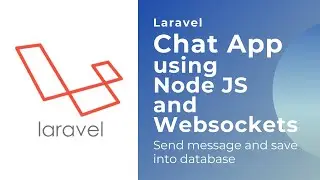 Laravel Chat App using Node JS and Web sockets | Send message and save into database | Fullstack Dev