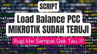 Script Load Balance PCC Mikrotik Sudah Teruji Stabil