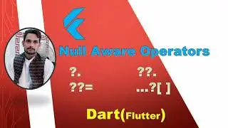 Exploring Null-Aware Operators in Dart Flutter