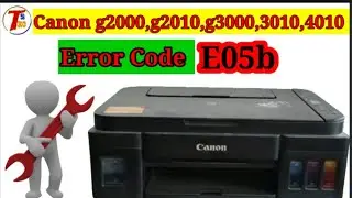 How to fix Error code E05b Canon g2010 printer || Canon g2010 E05B error Solution
