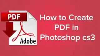 How to Create PDF in Photoshopcs3