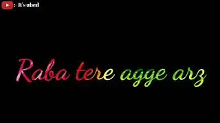 Raba Tere Age Arz Me Karta New Trending song status