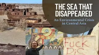 The sea that disappeared: An environmental crisis in Central Asia