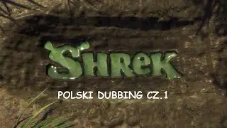 [PL] Shrek - Polski dubbing cz.1