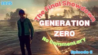Generation Zero Full Solo Gameplay Day 6 (No Commentary) - The Final Showdown (2025)