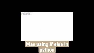 maximum using if else in python