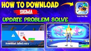 How Solve Sigma Game Download Failed Retry / How To Download Sigma Battle Royal / Download Free Fire