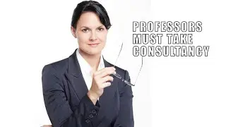 Why Professors Must Take Consultancy?