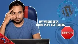 My Wordpress Theme Isn't Uploading how to fix in Hindi/urdu
