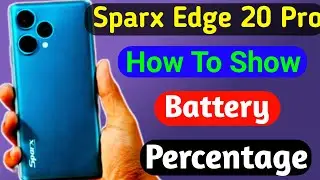 How to Show Battery Percentage in Sparx Edge 20 Pro/Battery Percentage kaisey show krey