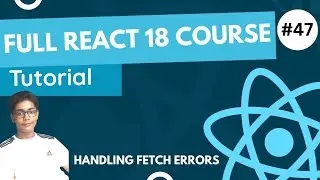 React 18 Fundamentals Crash Course 2023 - Handling Fetch Errors In React