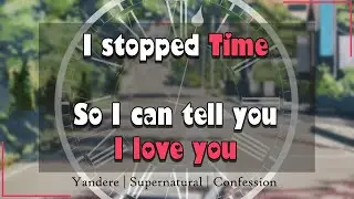 Yandere Classmate stops time for you [M4A ASMR] [Yandere] [Supernatural]
