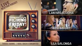 Ep 09 | Vocal Coach & Songwriter React to the INCREDIBLE Lea Salonga, 4th Impact, and Lani Misalucha