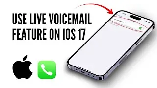 How to Use Live Voicemail Feature on iOS 17