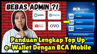Panduan Lengkap Top Up e Wallet Dengan BCA Mobile, topup gopay dana ovo shopee pay buat pemula 2024