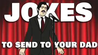 Jokes to send to your Dad