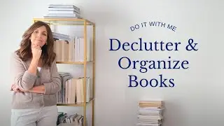 Organize My Bookshelves With Me  (+ Tips For Decluttering Books)