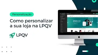 Como personalizar a sua loja na LPQV
