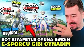 BOT KIYAFETLE OYUNA GİRDİM E-SPORCU GİBİ OYNADIM - PUBG MOBİLE TROLL
