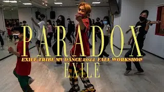 EXILE / PARADOX - EXILE TRIBE MV DANCE 2022 FALL WORKSHOP