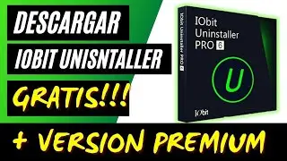 DESCARGAR IOBIT UNINSTALLER - DESINSTALAR PROGRAMAS de mi PC Por Completo -