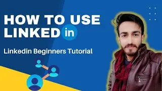 What is LinkedIn? Why we Use it | Explain For Beginners in 10 Minutes.