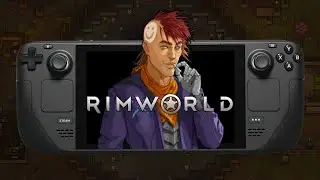 RIMWORLD plays great on STEAM DECK | Rimworld Steam Deck Gameplay