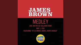It's A Man's Man's Man's World/Please, Please, Please (Medley/Live On The Ed Sullivan Show, May...