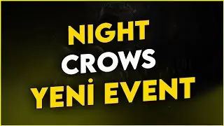 NIGHT CROWS | YENİ EVENT| #nightcrows