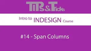 #14   Span Columns | Intro to InDesign Course
