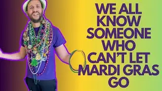 The Only Person In The World Who Keeps Their Mardi Gras Beads
