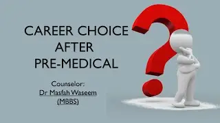 Career options in medical field | Career Choice after pre-Medical | Dr. Masfah Waseem
