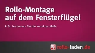 Rollo-Montage auf dem Fensterflügel www.rollo-laden.de
