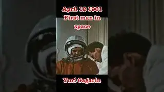 April 12 1961 - First Man in Space - Yuri Gagarin 