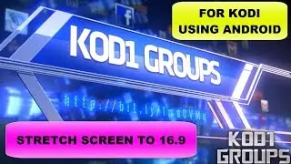 STRETCH SCREEN TO 16.9 FOR KODI USING ANDROID (JD)...