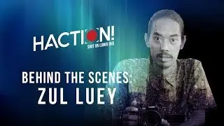 Behind The Scenes with Zul Luey | HACTION!