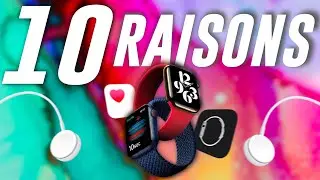 10 Raisons d'acheter une Apple Watch!