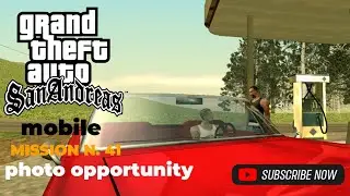 GTA San Andreas gameplay mobile Walkthrough Mission #41.photo opportunity