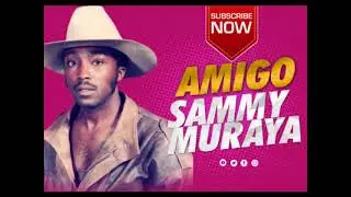 AMIGO BY SAMMY MURAYA ORIGINAL