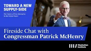 Patrick McHenry | The State of the U.S. Financial System, Promoting Innovation | A New Supply-Side
