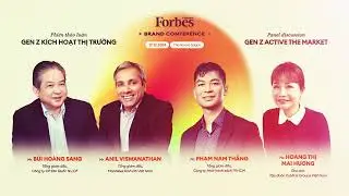 Gen Z kích hoạt thị trường | Hội nghị Thương hiệu 2024 | Forbes Việt Nam